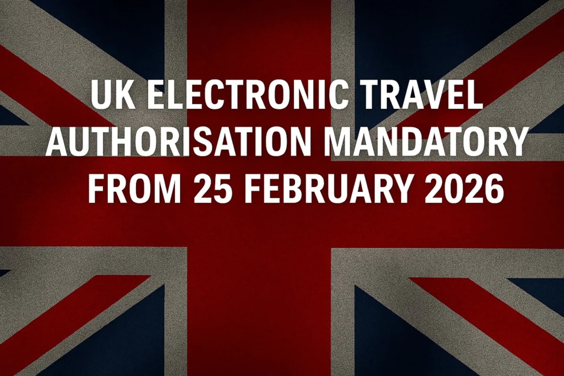 Understanding the UK Electronic Travel Authorisation (ETA): January 2026 Update