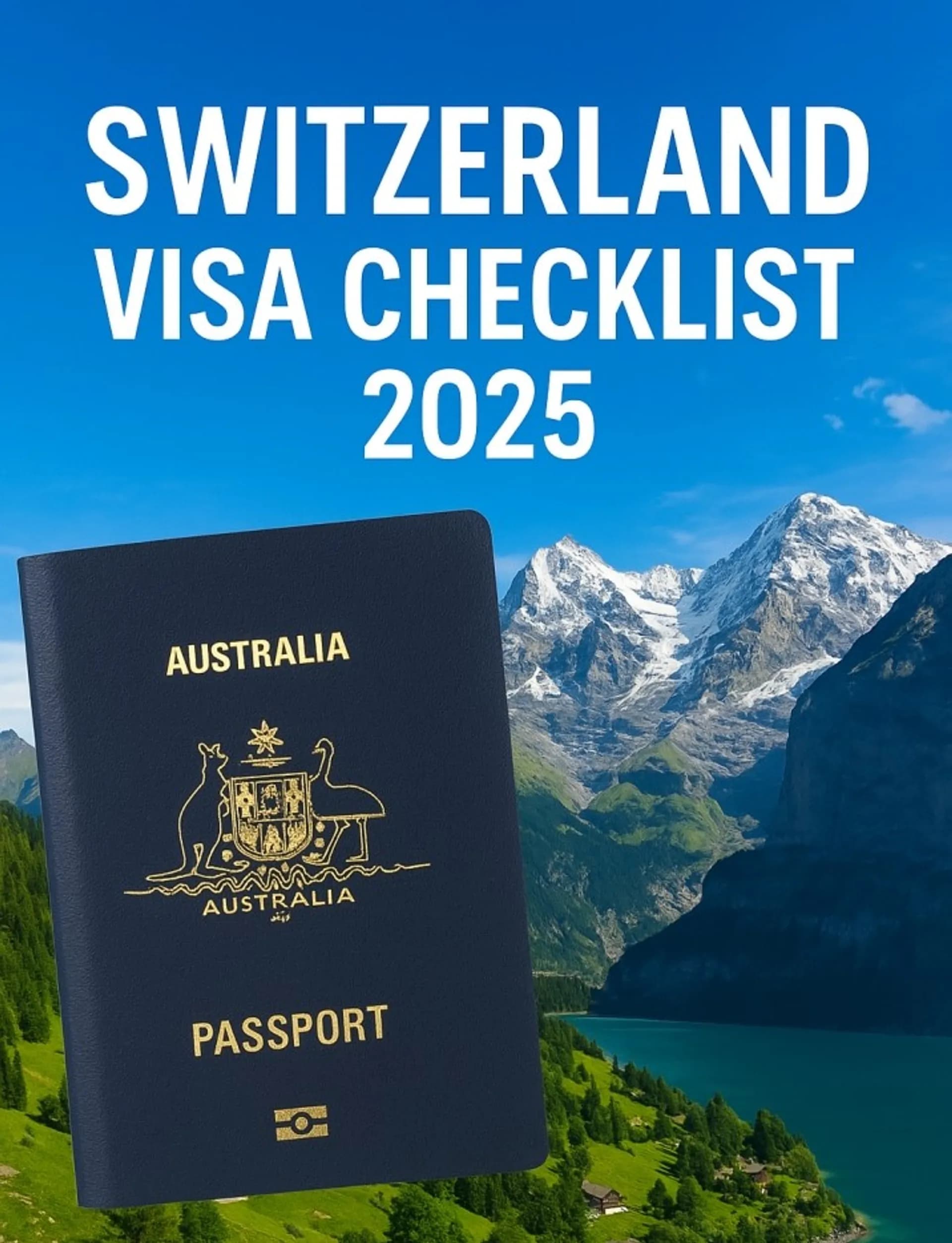 Switzerland Tourist Visa Checklist 2025: Documents, Financial Proof & Tips